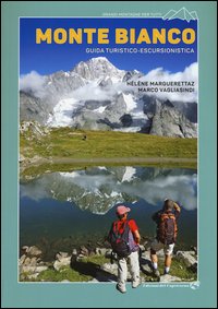 Monte Bianco. Guida turistico-escursionistica
