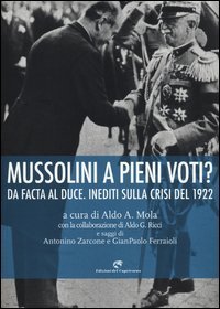 Mussolini a pieni voti? Da Facta al Duce