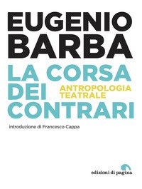 La corsa dei contrari. Antropologia teatrale