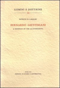 Bernardo Giustiniani: a Venetian of the Quattrocento