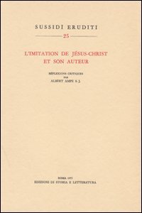L'imitation de Jésus-Christ et son auteur. Réflexions critiques
