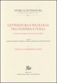 Letteratura e filologia tra Svizzera e Italia. Studi in onore di Guglielmo Gorni
