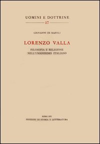 Lorenzo Valla. Filosofia e religione nell'umanesimo italiano