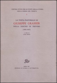 La Visita pastorale di Giuseppe Grasser nella diocesi di Treviso (1826-1827)