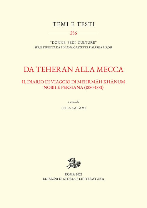 Da Teheran alla Mecca. Il diario di viaggio di Mehrmah Khanum, nobile persiana (1880-1881)