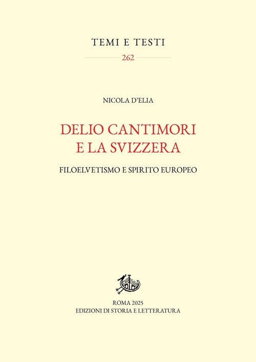 Delio Cantimori e la Svizzera. Filoelvetismo e spirito europeo