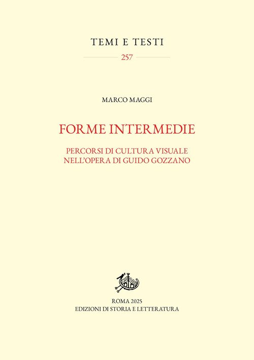 Forme intermedie. Percorsi di cultura visuale nell'opera di Guido Gozzano