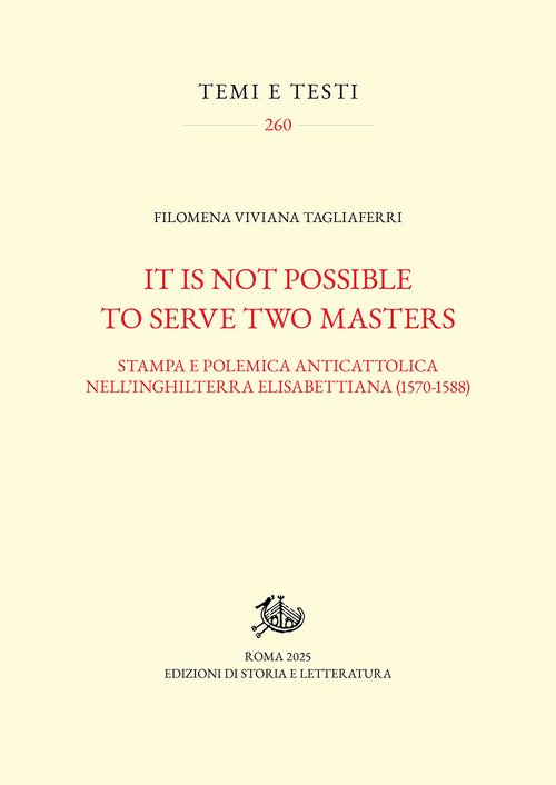 It is not possible to serve two masters. Stampa e polemica anticattolica nell'Inghilterra elisabettiana (1570-1588)