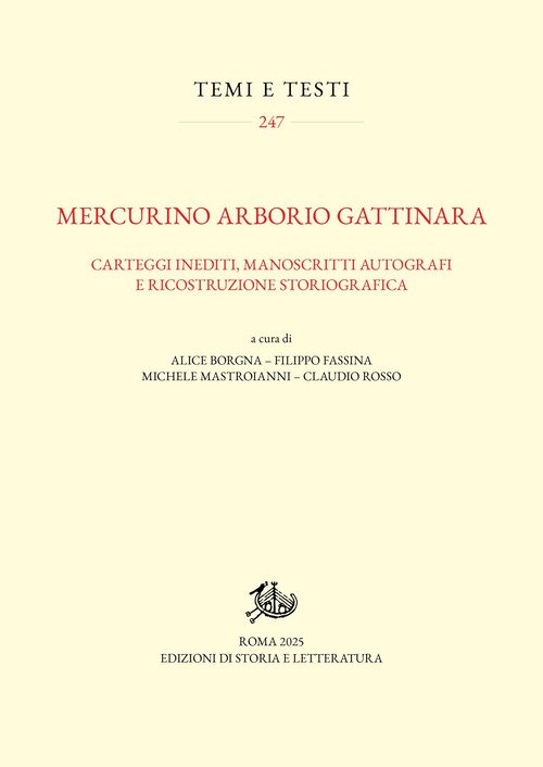 Mercurino Arborio Gattinara. Carteggi inediti, manoscritti autografi e ricostruzione storiografica