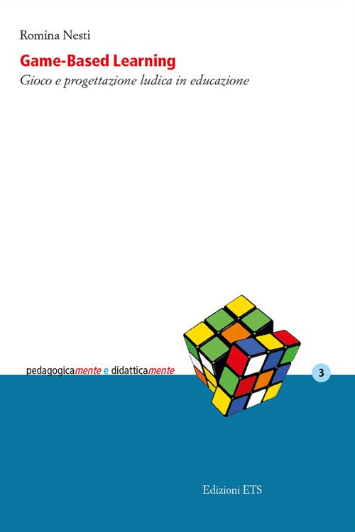 Game-based learning. Gioco e progettazione ludica in educazione