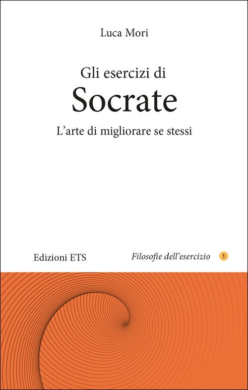 Gli esercizi di Socrate. L'arte di migliorare se stessi