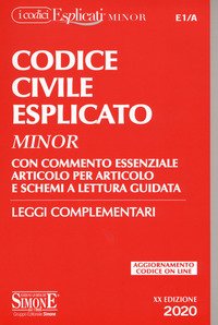 Codice civile esplicato. Con commento essenziale articolo per articolo e schemi a lettura guidata. Leggi complementari