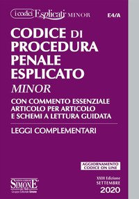 Codice di procedura penale esplicato. Con commento essenziale articolo per articolo e schemi a lettura guidata. Leggi complementari. Ediz. minor