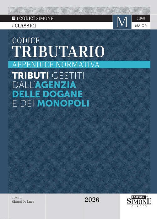 Codice tributario 2026. Appendice normativa. Tributi gestiti dall'Agenzia delle Dogane e dei Monopoli