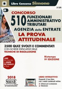 Concorso funzionari amministrativo-tributari Agenzia entrate. La prova attitudinale. 3500 quiz svolti e commentati con schede esplicative delle tecniche di risoluzione