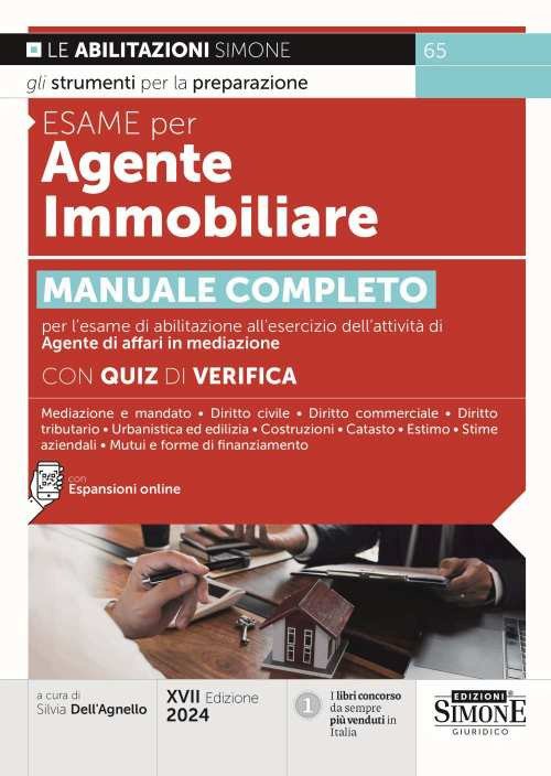 Esame per agente immobiliare. Manuale completo per l'esame di abilitazione all'esercizio dell'attività di Agente di affari in mediazione. Con quiz di verifica