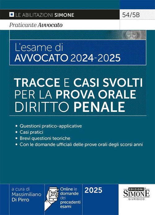 Le esame di avvocato 2024-2025. Tracce e casi svolti per la prova orale. Diritto penale