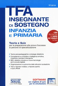 TFA Insegnante di sostegno infanzia e primaria. Teoria e quiz per la preparazione alle prove d'accesso ai percorsi di specializzazione