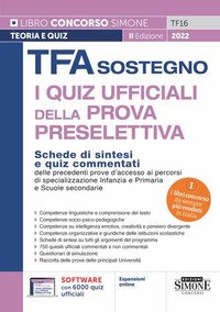TFA Sostegno. I quiz ufficiali della prova preselettiva. Schede di sintesi e quiz commentati