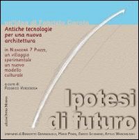 Antiche tecnologie per una nuova architettura. Un'ipotesi di futuro