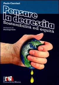 Pensare la decrescita. Sostenibilità ed equità