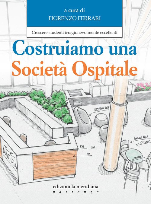 Costruiamo una società ospitale. Crescere studenti irragionevolmente eccellenti