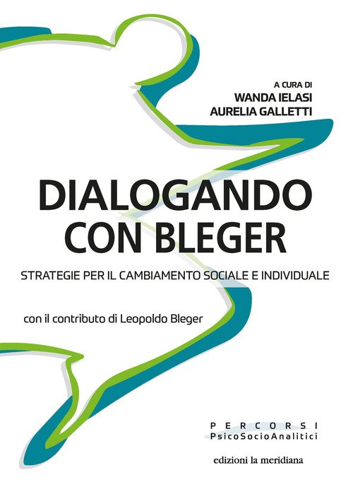 Dialogando con Bleger. Strategie per il cambiamento sociale e individuale