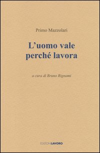 L'uomo vale perché lavora