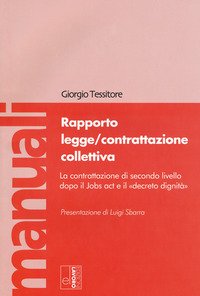 Rapporto legge/contrattazione collettiva. La contrattazione di secondo livello dopo il Jobs act e il «decreto dignità»