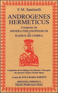 Androgenes hermeticus composto da Minera Philosophorum e Radius ab Umbra