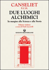 Due luoghi alchemici. In margine alla scienza e alla storia