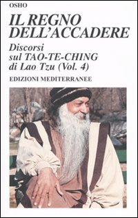 Il regno dell'accadere. Discorsi sul Tao-Te-Ching di Lao Tzu