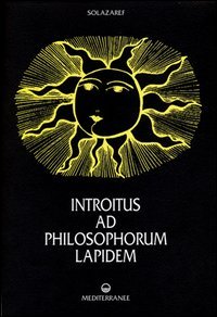 Introitus ad philosophorum lapidem. Ediz. numerata