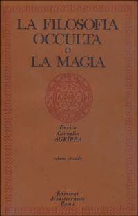 La filosofia occulta o la magia. Vol. 2: La magia celeste, la magia cerimoniale.