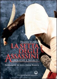 La setta degli assassini. Tecniche e segreti
