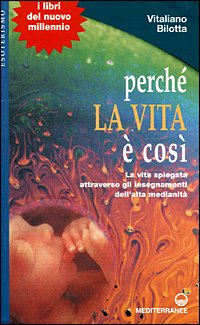Perché la vita è così