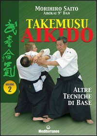 Takemusu aikido. Vol. 2: Altre tecniche di base.