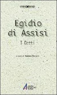 Egidio Di Assisi. I Detti