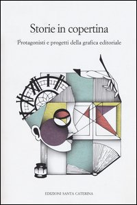 Storie in copertina. Protagonisti e progetti della grafica editoriale
