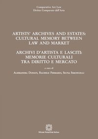Artists' archives and estates: cultural memory between law and market-Archivi d'artista e lasciti: memorie culturali tra diritto e mercato