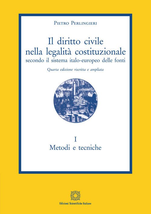 Il diritto civile nella legalità costituzionale secondo il sistema italo-europeo delle fonti