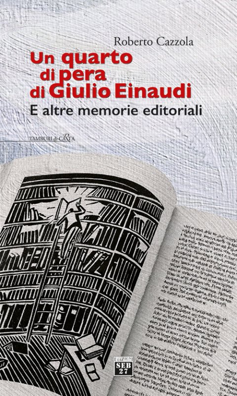 Un quarto di pera di Giulio Einaudi. E altre memorie editoriali