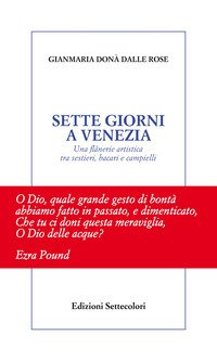 Sette giorni a Venezia. Una flânerie artistica tra sestieri, bacari e campielli