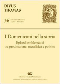 I domenicani nella storia. Episodi emblematici tra predicazione, metafisica e politica