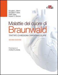 Malattie del cuore di Braunwald. Trattato di medicina cardiovascolare