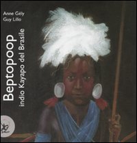 Beptopoop indio kayapo del Brasile