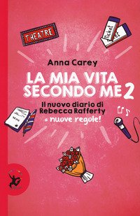 La mia vita secondo me. Il nuovo diario di Rebecca Rafferty. Nuove regole!