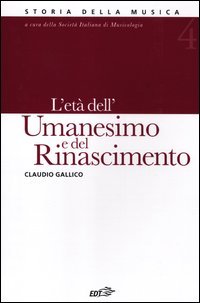 Storia della musica. Vol. 4: L'età dell'Umanesimo e del Rinascimento.