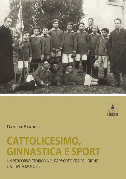 Cattolicesimo, ginnastica e sport. Un percorso storico nel rapporto tra religione e attività motorie