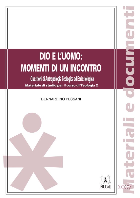 Dio E L`uomo: Momenti Di Un Incontro Questioni Di Antropologia  E Ecclesiologia